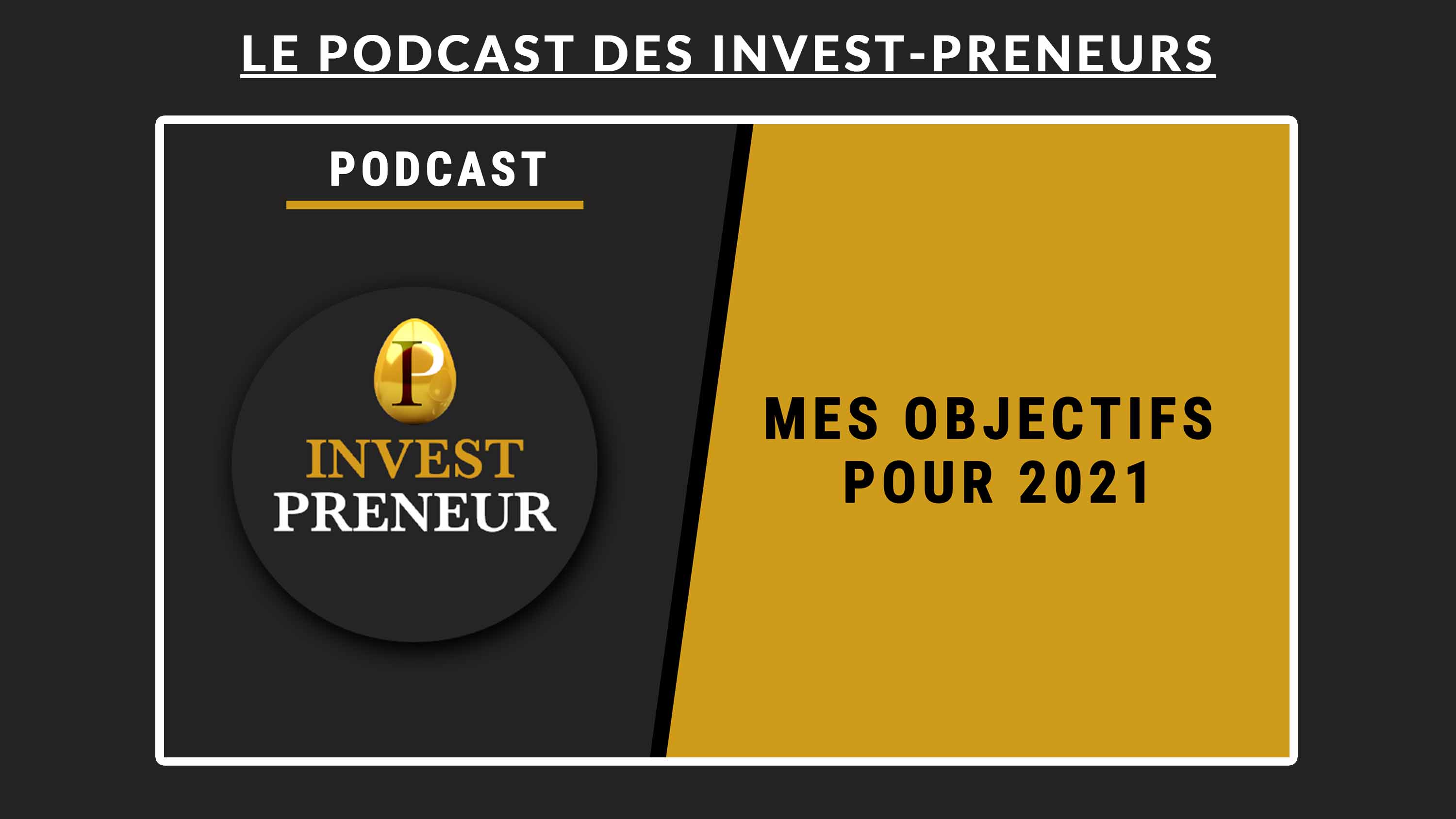 IMAGE EN AVANT - Podcast Julien Malengo Invest Preneur Objectifs pour 2021